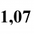 1,07